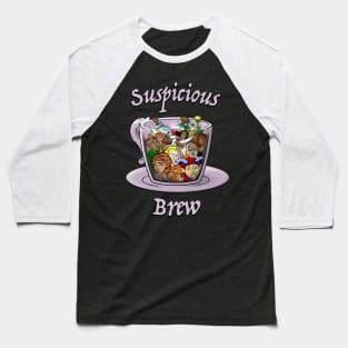 Suspicious Brew Tea Cup Design Baseball T-Shirt